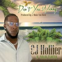 Cj Hollier~N~Solid Zydeco - Don’t You Worry