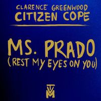 Citizen Cope - Ms. Prado (Rest My Eyes on You)