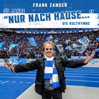 Frank Zander - 30 Jahre "Nur nach Hause..." Die Kulthymne
