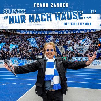 Frank Zander - 30 Jahre "Nur nach Hause..." Die Kulthymne