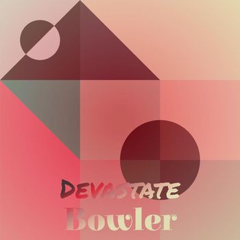 Various Artists - Devastate Bowler