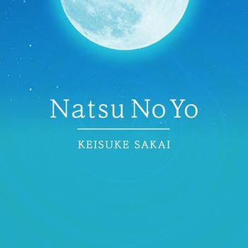 Keisuke Sakai - Natsu No Yo