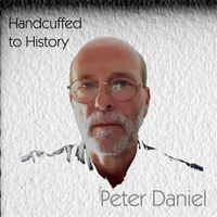 Peter Daniel - Handcuffed to History