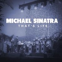 Michael Sinatra - That's Life
