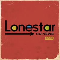 Lonestar - No News (2023 Version)