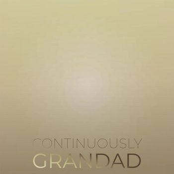 Various Artists - Continuously Grandad