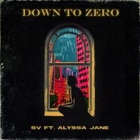 SV - Down to Zero (feat. Alyssa Jane)