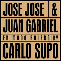 Carlo Supo - José José & Juan Gabriel En Modo Bolero (En Vivo)