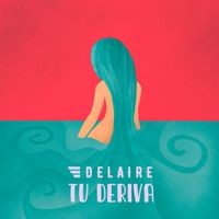Delaire - Tu Deriva (Acústico)