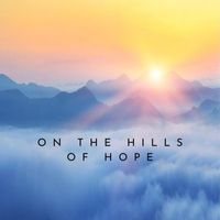 Yakamora - On The Hills Of Hope