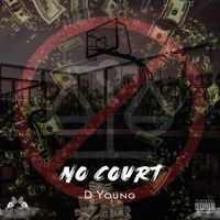 D Young - No Court (Explicit)