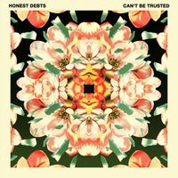 Honest Debts - Can't Be Trusted