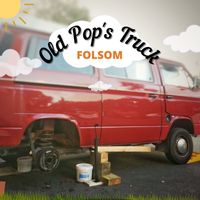 Folsom - Old Pop's Truck (Explicit)