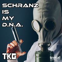 TKG - Schranz Is My DNA (Explicit)