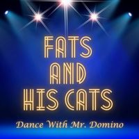 Fats And His Cats - Dance With Mr. Domino