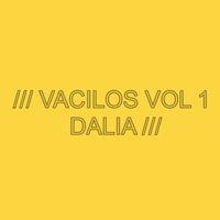 Dalia - Vacilos Vol 1
