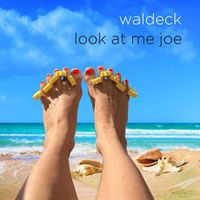 Waldeck - Look at me Joe (Beach Club Conviction)