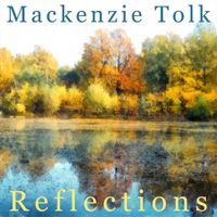 Mackenzie Tolk - Reflections
