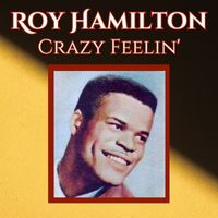 Roy Hamilton - Crazy Feelin'