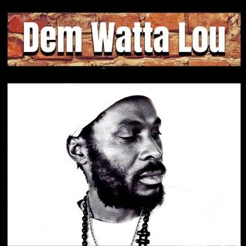 Various Artists - Dem Watta Lou