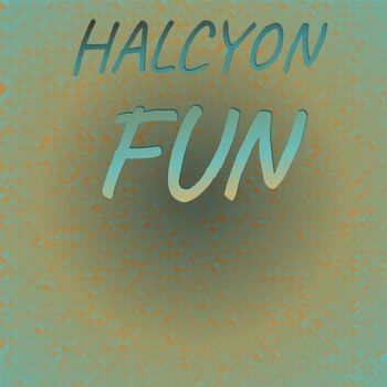 Various Artists - Halcyon Fun
