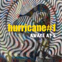 Hurricane #1 - Awake at 9 (Explicit)