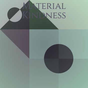 Various Artists - Material Kindness