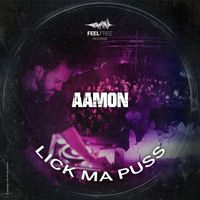 Aamon - Lick Ma Puss (Explicit)
