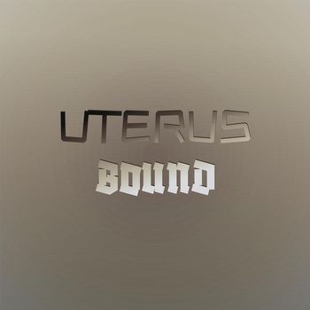 Various Artists - Uterus Bound