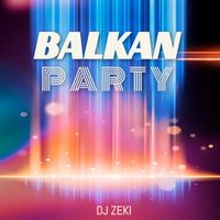 DJ Zeki - Balkan Party