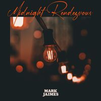 Mark Jaimes - Midnight Rendezvous