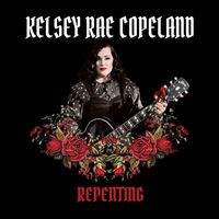 Kelsey Rae Copeland - Repenting