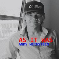 Andy Weinstein - As it was