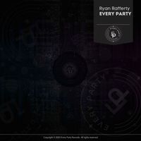 Ryan Rafferty - Every Party
