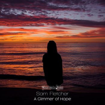 Sam Fletcher - A Glimmer of Hope
