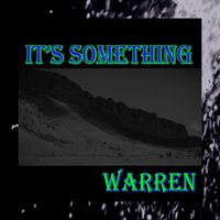 Warren - It's Something