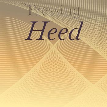 Various Artists - Pressing Heed