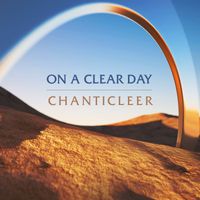 Chanticleer - On a Clear Day