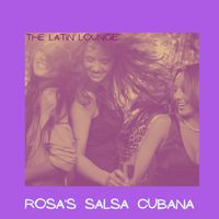 Rosa's Salsa Cubana - The Latin Lounge