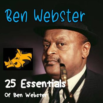 Ben Webster - 25 Essentials of Ben Webster
