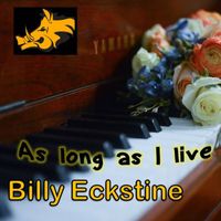 Billy Eckstine - As Long As I Live