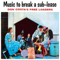 Don Costa's Free Loaders - Music to Break a Sub-Lease