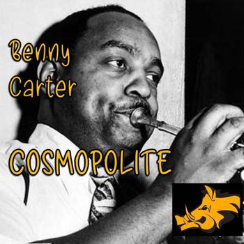 Benny Carter - Cosmopolite (Bonus Track Version)