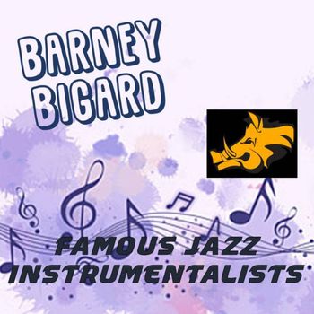 Barney Bigard - Famous Jazz Instrumentalists - Barney Bigard