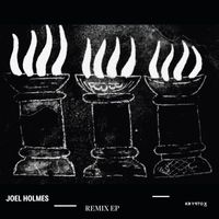 Joel Holmes - Remix EP