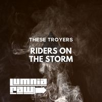 These Troyers - Riders On The Storm