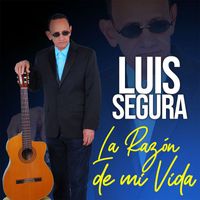 Luis Segura - La Razón De Mi Vida