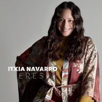 Itxia Navarro - Eres