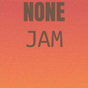 Various Artists - None Jam