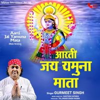 Gurmeet Singh - Aarti Jai Yamuna Mata